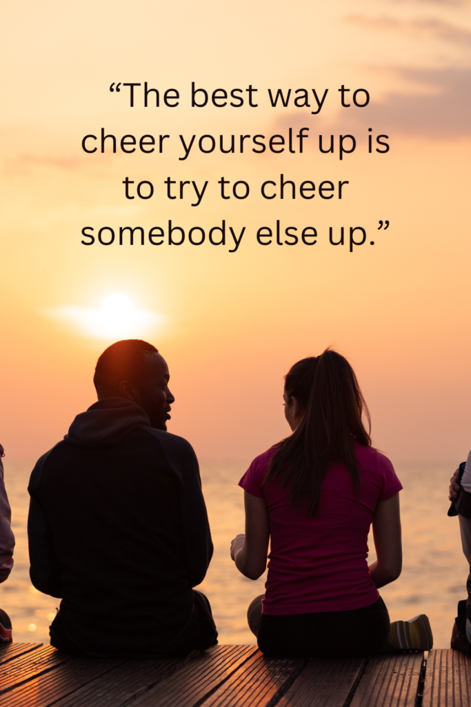 the best way to cheer yourself up, mindful quotes, inspire quotes, life changing quotes